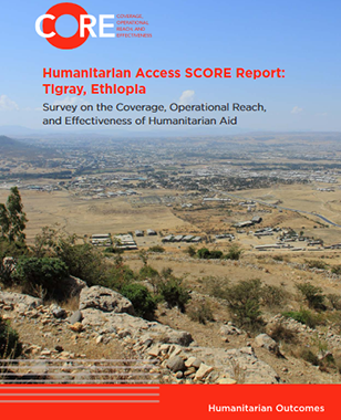 Humanitarian Access SCORE Report: Tigray, Ethiopia: Survey on the Coverage, Operational Reach, and Effectiveness of Humanitarian Aid title=