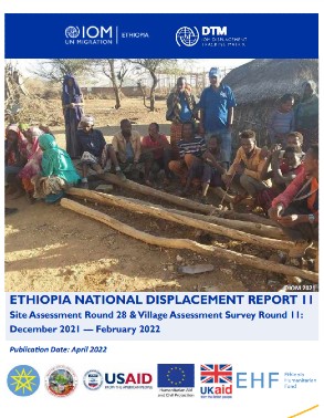 Ethiopia National Displacement report: 11 Site Assessment Round 28 & Village Assessment Survey Round 11: December 2021 — February 2022 title=