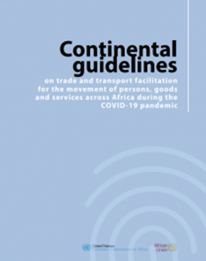 Continental guidelines on trade and transport facilitation for the movement of persons, goods and services across Africa during the COVID-19 pandemic title=