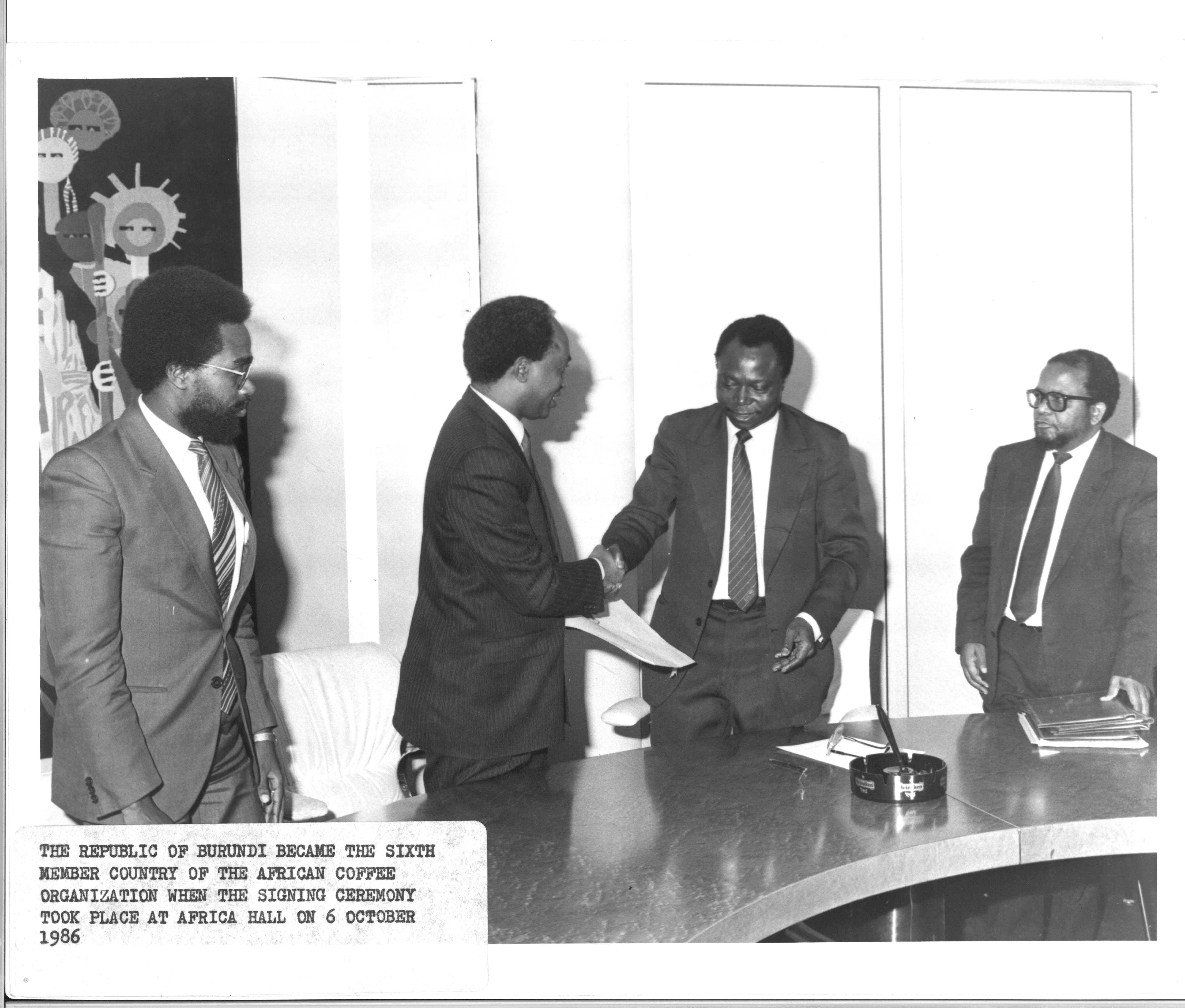 The Republic of Burundi becomes the sixth member country of the African Coffee Organization. The signing ceremony was held at the Africa Hall on 6 October 1986. Photo The Republic of Burundi becomes the sixth member country of the African Coffee Organization. The signing ceremony was held at the Africa Hall on 6 October 1986. Photo