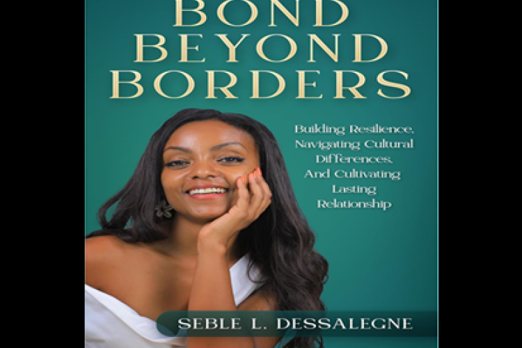 Bond Beyond Borders: Building: Resilience, Navigating Cultural Differences, and Cultivating Lasting Relationships